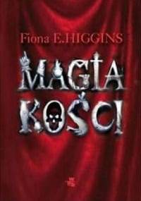 Magia kości - Fiona E. Higgins
