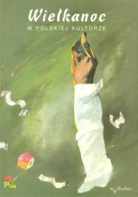 Wielkanoc w polskiej kulturze - Maria Borejszo