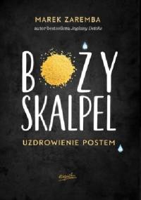Boży skalpel. Uzdrowienie postem - Marek Zaremba