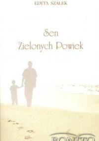 Sen zielonych powiek - Edyta Szałek