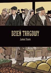 Dzień targowy - James Sturm