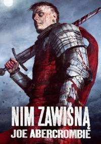 Nim zawisną - Joe Abercrombie