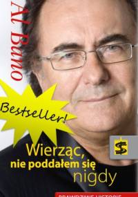 Wierząc nie poddałem się nigdy - Al Bano