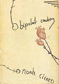 Bipolar Cowboy - Noah Cicero