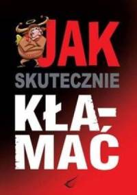 Jak skutecznie kłamać - Waldemar Kuligowski