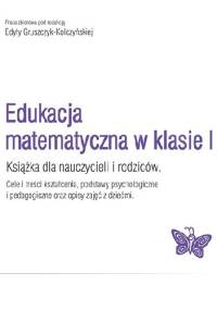 Edukacja matematyczna w klasie I - Edyta Gruszczyk-Kolczyńska