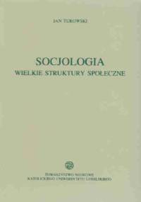 Socjologia. Wielkie struktury społeczne