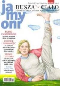 Poradnik Psychologiczny POLITYKI. Ja, my, oni. Tom 22, "Dusza i ciało" - Redakcja tygodnika Polityka