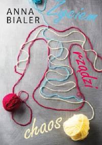 Życiem rządzi chaos - Anna Bialer