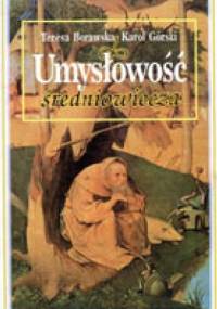 Umysłowość średniowiecza - Karol Górski, Teresa Borawska
