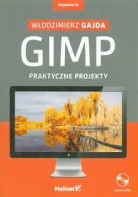 GIMP. Praktyczne projekty + CD - Włodzimierz Gajda