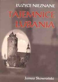 Tajemnice Lubania. - Janusz Skowroński