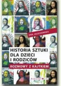 Historia sztuki dla dzieci i rodziców - Ewa Jałochowska