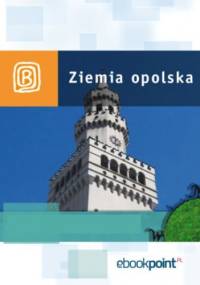 Ziemia Opolska. Miniprzewodnik - praca zbiorowa