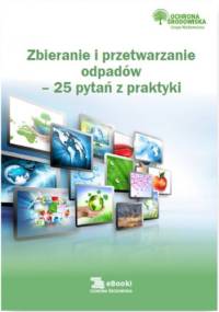 Zbieranie i przetwarzanie odpadów - 25 pytań z praktyki - Szymkiewicz Norbert