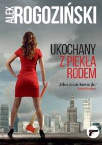 Ukochany z piekła rodem - Alek Rogoziński