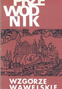 Wzgórze Wawelskie. Przewodnik - Kazimierz Kuczman