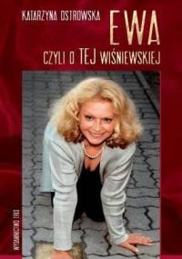 Ewa, czyli o TEJ Wiśniewskiej - Katarzyna Ostrowska