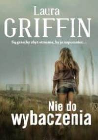 Nie do wybaczenia - Laura Griffin