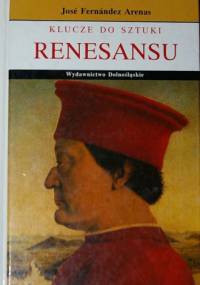 Klucze do sztuki renesansu - Jose Fernandez Arenas