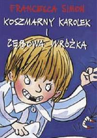 Koszmarny Karolek i zębowa wróżka - Francesca Simon