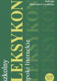 Szkolny leksykon epoki literackiej - praca zbiorowa