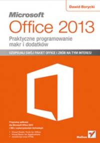 Microsoft Office 2013. Praktyczne programowanie makr i dodatków - Dawid Borycki