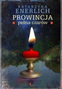 Prowincja pełna czarów - Katarzyna Enerlich