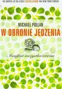 W obronie jedzenia. Manifest wszystkożerców - Michael Pollan