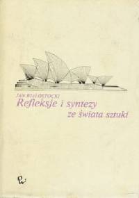 Refleksje i syntezy ze świata sztuki - Jan Białostocki