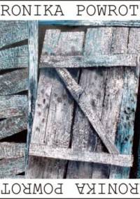 Kronika powrotu - Artur Daniel Liskowacki