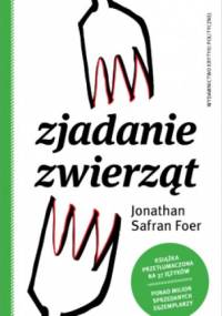 Zjadanie zwierząt - Jonathan Safran Foer