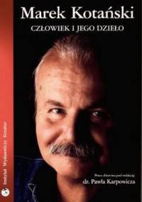 Marek Kotański. Człowiek i jego dzieło - Paweł Karpowicz