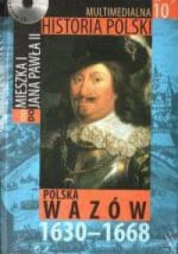 Multimedialna historia Polski - TOM 10 - Polska Wazów 1630-1668