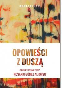 Opowieści z duszą - Rosario Gomez Alfonso