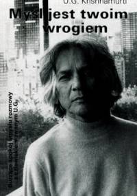 Myśl jest twoim wrogiem - Uppaluri Gopala Krishnamurti