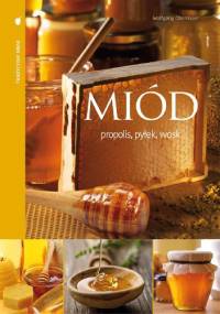 Miód propolis, pyłek, wosk - Wolfgang Oberrisser