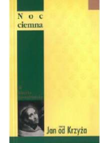 Droga na Górę Karmel.Noc ciemna - Św. Jan od Krzyża