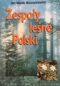 Zespoły leśne Polski - Jan Marek Matuszkiewicz