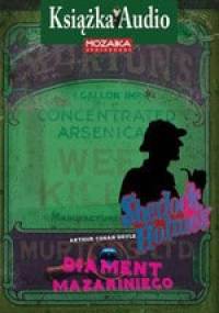 Sherlock Holmes. Diament Mazzariniego; Trzej panowie Garrideb - Arthur Conan Doyle