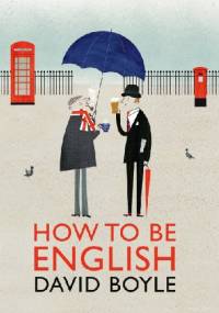 How to Be English - David Boyle