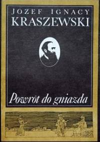 Powrót do gniazda - Józef Ignacy Kraszewski