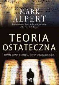 Teoria ostateczna - Mark Alpert