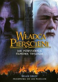 Władca Pierścieni. Jak powstawała filmowa trylogia - Brian Sibley