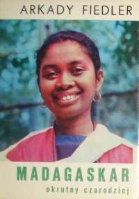 Madagaskar, okrutny czarodziej - Arkady Fiedler