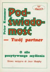 Podświadomość - twój partner.