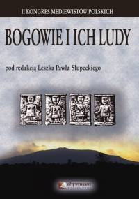 Bogowie i ich ludy. Religie pogańskie a procesy tworzenia się tożsamości kulturowej, etnicznej, plemiennej i narodowej w średniowieczu