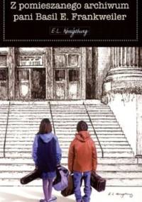 Z pomieszanego archiwum pani Basil E. Frankweiler - E. L. Konigsburg