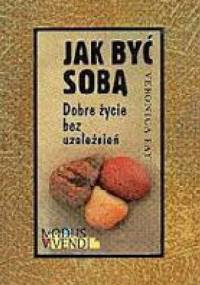Jak być sobą. Dobre życie bez uzależnień - Veronica Ray