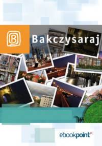 Bakczysaraj. Miniprzewodnik - praca zbiorowa